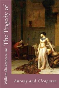 The Tragedy of Antony and Cleopatra