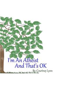 I'm an Atheist and That's Ok