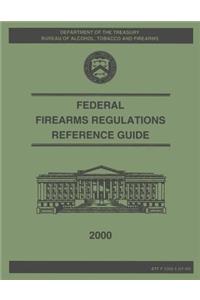 Federal Firearms Regulation Reference Guide