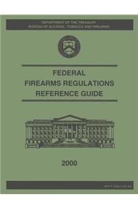 Federal Firearms Regulation Reference Guide