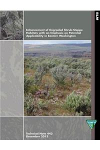 Enhancement of Degraded Shrub- Steppe Habitats with an Emphasis on Potential Applicability in Eastern Washington