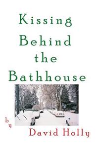 Kissing Behind the Bathhouse