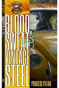 Blood, Sweat & Vintage Steel