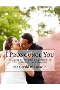 I Pronounce You