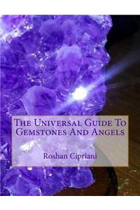 Universal Guide To Gemstones And Angels