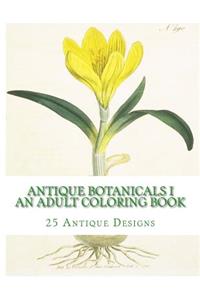 Antique Botanicals I - An Adult Coloring Book