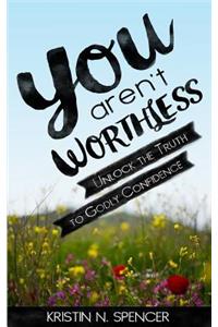 You Aren't Worthless