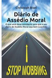 DiÃ¡rio de AssÃ©dio Moral: O Que VocÃ¨ Deve Considerar Para Que O Seu DiÃ¡rio de AssÃ©dio Moral Seja Bem-Sucedido