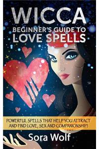 Wicca - Beginner's Guide to Love Spells