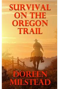 Survival On The Oregon Trail