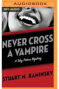 Never Cross a Vampire