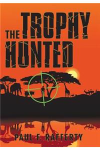 The Trophy Hunted