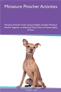 Miniature Pinscher Activities Miniature Pinscher Tricks, Games & Agility. Includes