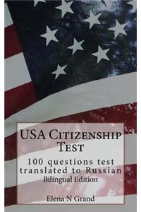 USA Citizenship Test: 100 Questions Test Translated to Russian. Bilingual Edition
