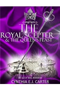 The Royal Scepter and The Queen's Feast