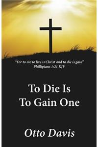 To Die Is to Gain One