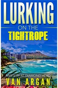 Lurking on the Tightrope: Mystery at Diamond Head