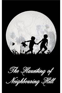 Haunting of Neighbouring Hill