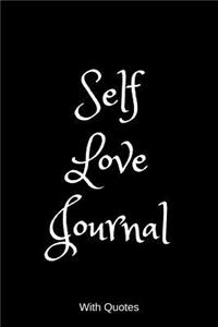 Self Love Journal: Filled with positive Quotes