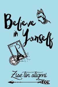 Believe in Yourself Journal Notebook: 120 Pages Dotted Notebook Journal 5.25 X 8; Compact and Easy to Carry for Everyday Use; Big Ideas Notebook Dot J