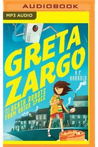 Greta Zargo and the Death Robots from Outer Space
