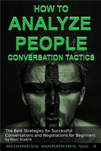 How To Analyze People - Conversation Tactics