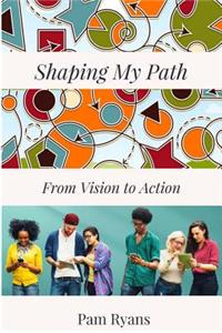 Shaping My Path