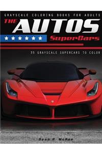 The Autos Supercars: Luxury Cars Coloring Book: Grayscale Coloring for Supercar Lovers