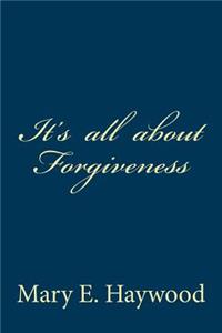 It's All About Forgiveness
