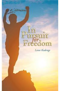 In Pursuit for Freedom