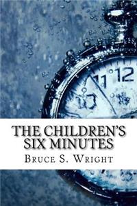 The Children's Six Minutes