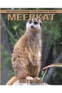 Meerkat! An Educational Children's Book about Meerkat with Fun Facts & Photos