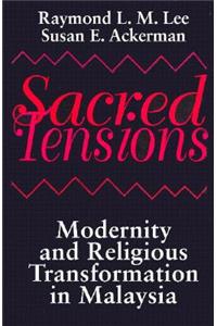 Sacred Tensions: Modernity and Religious Transformation in Malaysia