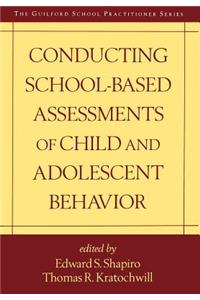 Conducting School-Based Assessments of Child and Adolescent Behavior