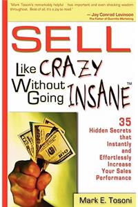 Sell Like Crazy Without Going Insane