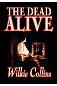 Dead Alive by Wilkie Collins, Fiction, Classics