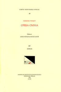CMM 59 Dominique Phinot (16th C.), Opera Omnia, Edited by Janez Höfler and Roger Jacob. Vol. IV [Motets, Bk. 2, 1548]