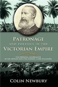 Patronage and Politics in the Victorian Empire