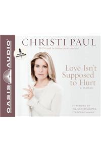Love Isn't Supposed to Hurt (Library Edition)