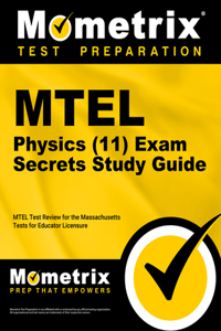 MTEL Physics (11) Exam Secrets Study Guide