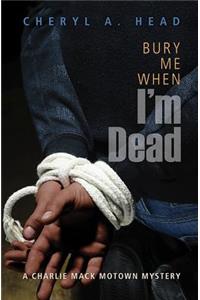 Bury Me When I'm Dead