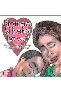 Momma, What's Love?