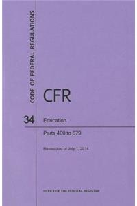 Code of Federal Regulations Title 34, Education, Parts 400-679, 2014