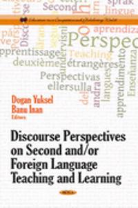 Discourse Perspectives on Second &/or Foreign Language Teaching & Learning