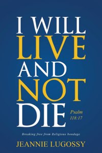 I Will Live and Not Die