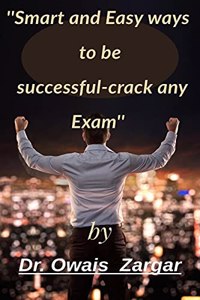 'Smart and Easy ways to be successful-crack any Exam''
