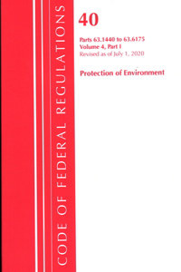Code of Federal Regulations, Title 40 Protection of the Environment 63.1440-63.6175, Revised as of July 1, 2020 Vol 4 of 6