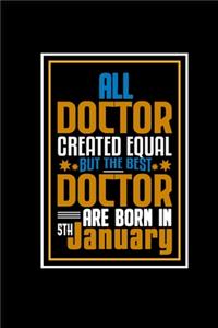 All Doctor Created Equal But The Best Doctor Are Born In 5th January