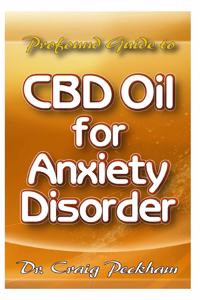 Profound Guide To CBD Oil for Anxiety Disorder