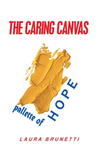 The Caring Canvas Pallette of Hope